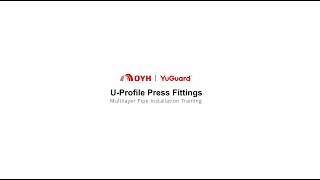 YuGuard Flow | Multilayer Pipe Installation Training – U Profile Press Fittings Details