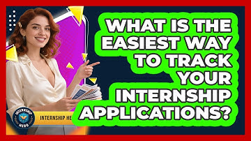 What Is The Easiest Way To Track Your Internship Applications? - Internship Hero