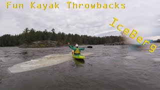 Fun Kayak Throwbacks #1 ICEBERG. Heavy ice flows spring 2019