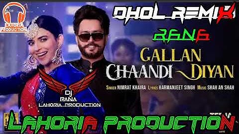 Gallan Chandi Diyan | Nimrat Khaira | Teeja Punjab | dj Rana Lahoria Production Dhol Mix | New  Song