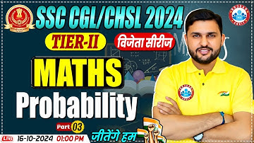 SSC CGL Mains Probability Questions 2024 | Maths for SSC CHSL Tier 2 | Maths by Rahul Teotia Sir