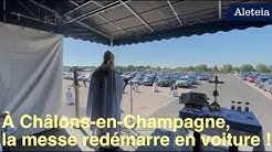 À Châlons-en-Champagne, la messe redémarre en voiture !
