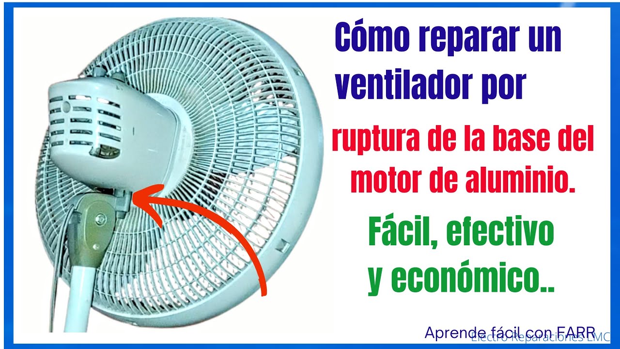 Cómo reparar el ventilador cuando se rompe el soporte del motor de