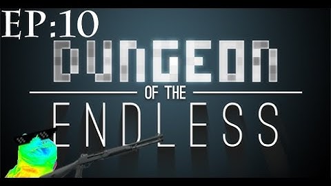 Dungeon of the Endless EP10: Another Start Another Day