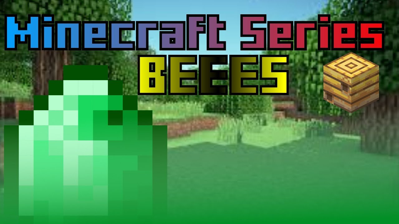 Minecraft Series (Part 2) BEEES 