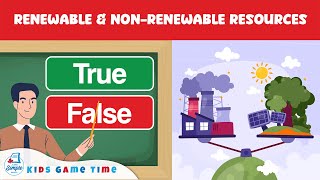 Renewable and Non-Renewable Resources - True or False Game for Kids - Science Lesson for Students screenshot 5