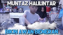 Muntaz Halilintar Bikin Awan Beneran - Durasi: 6.56. Muntaz Halilintar Bikin Awan Beneran - Durasi: 6.56.