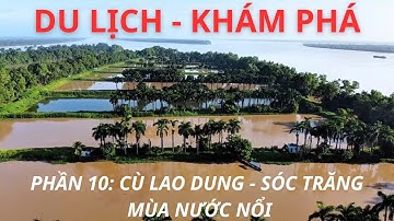 Cù Lao Dung mùa nước nổi – Hồn quê lênh đênh giữa sông Sóc Trăng.