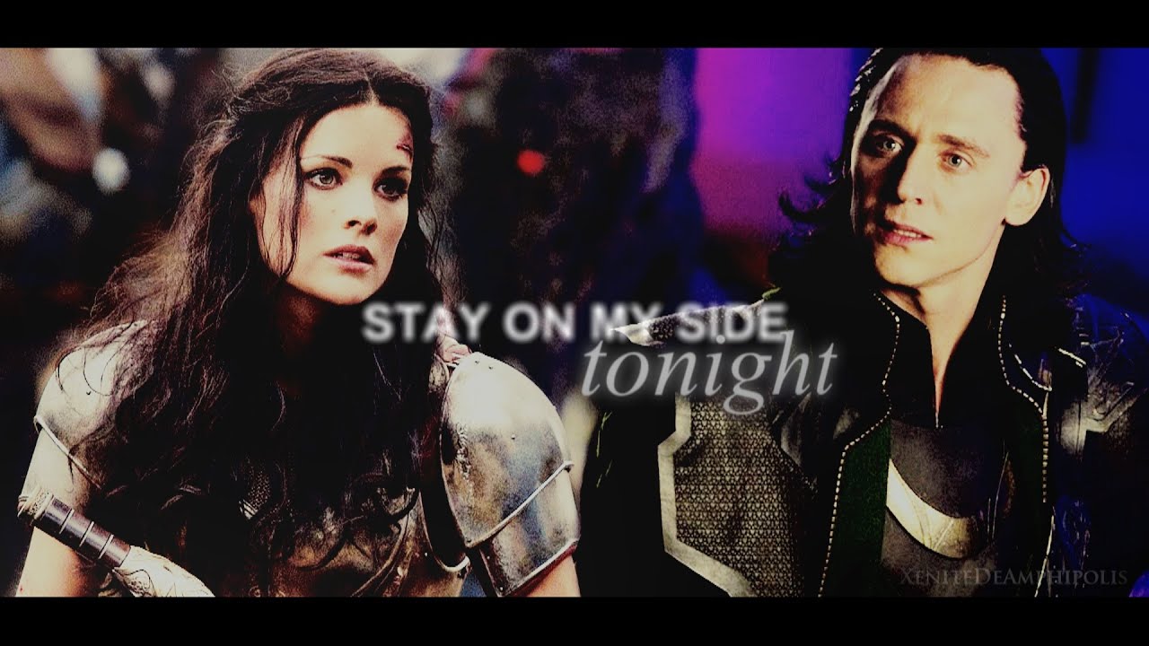 stay on my side tonight ▲ Loki&Sif
