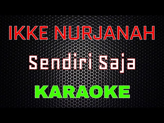 Ikke Nurjanah - Sendiri Saja [Karaoke] | LMusical class=