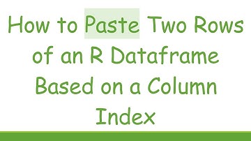 How to Paste Two Rows of an R Dataframe Based on a Column Index
