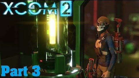 XCOM 2 Walkthrough Part 3 Operation Ghost Beast (Black Site)