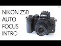 Nikon Z50 Autofocus introduction (for stills, not video)