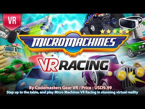 Micro Machines VR Racing Gear VR - A super fun and stunning VR racing.