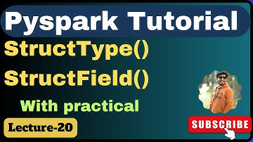 20. StructType & StructField in PySpark | Pyspark Tutorial