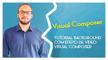 Tutorial Background com efeito de vídeo   Visual Composer WordPress   Seu Site Feito