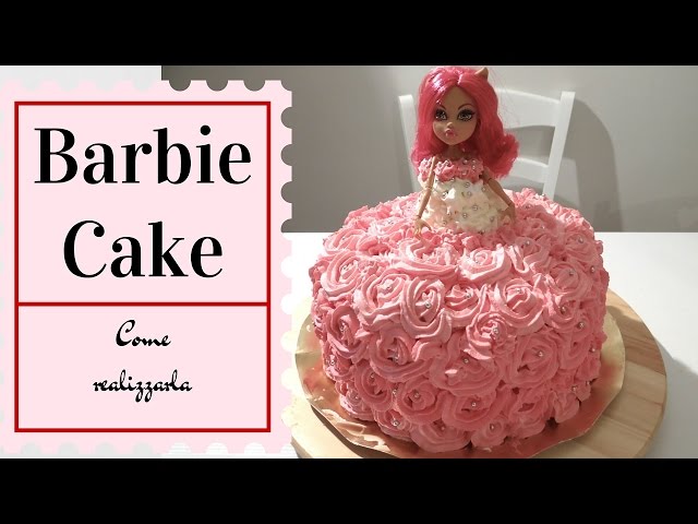 How Do a Barbie Cake- Come preparare una Torta Barbie 