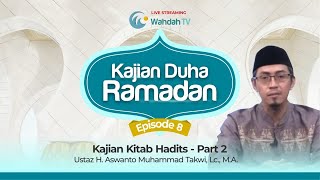 Kajian Duha Ramadhan Eps. 8 - Kajian Kitab Hadist Part. 2