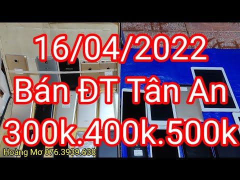 Ban dien thoai tan an gia re 16/04/2022