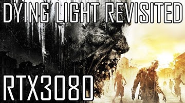 Dying Light | RTX3080 | i7 9700KF | 1440p & 1080p | Max Settings and Custom Gameworks