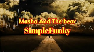 Masha And The Bear  ferdi Solag Remix Simplefunky
