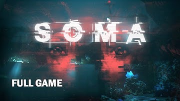 SOMA | Full Game [No Commentary]