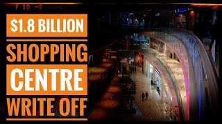 $1.8 Billion Shopping Centre Write Down