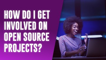 How do I get Involved in Open Source Projects?