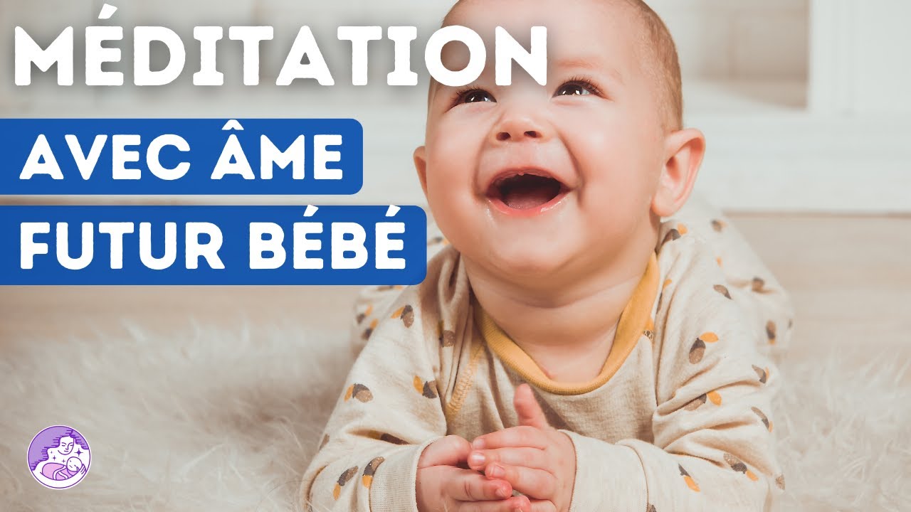💗 Méditation COMMUNIQUER avec l'ÂME de son BÉBÉ | Connexion bébé in utero ou essai bébé