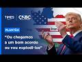 Trump ameaça explodir Irã e coloca mercado de energia e petróleo em alerta global