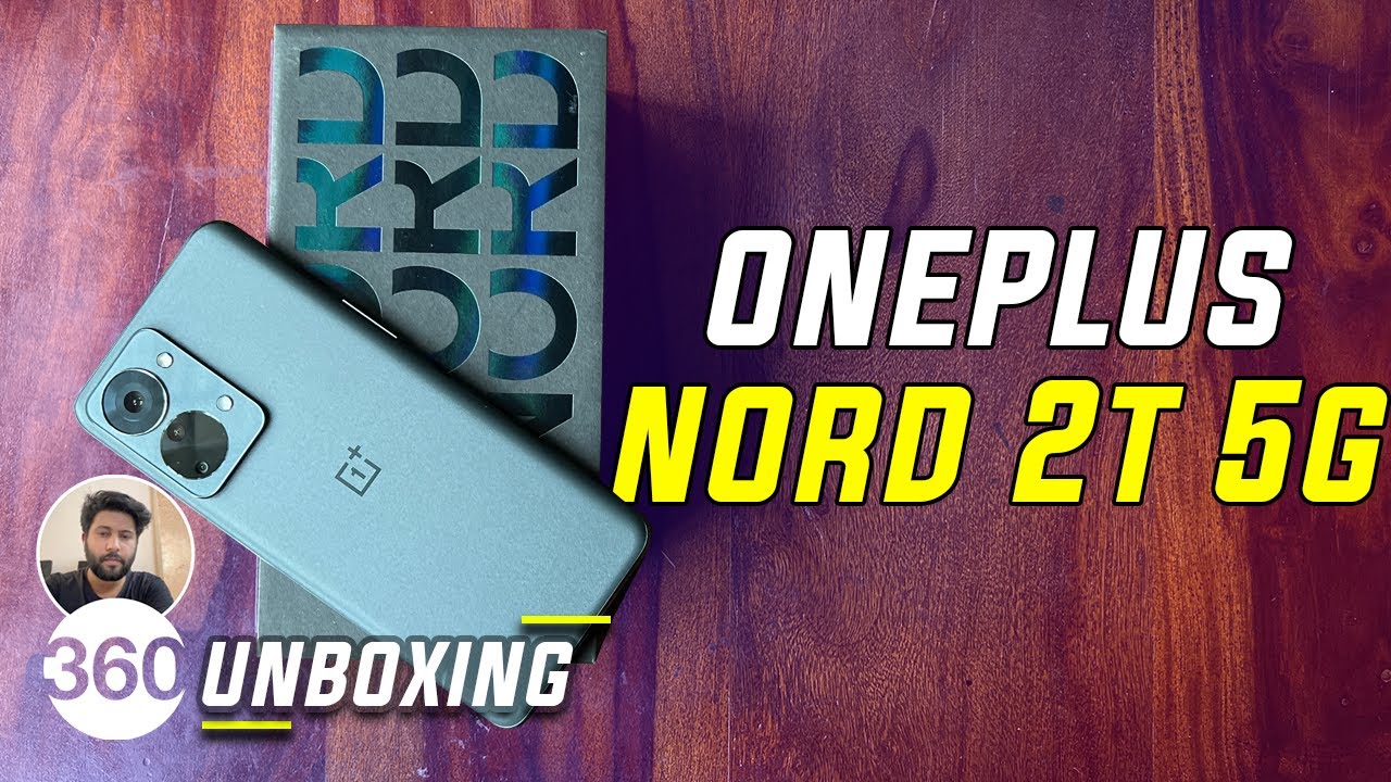 OnePlus Nord 2T 5G Unboxing and First Look: Enough of an Upgrade? 