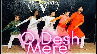 Independence Day Special O Desh Mere Best Patriotic Dance Virus Dance Academy
