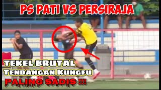 MENGERIKAN ‼️ PS PATI VS PERSIRAJA , TEKEL BRUTAL TENDANGAN KUNGFU!!KUMPULAN TARKAM BERADU JOTOS