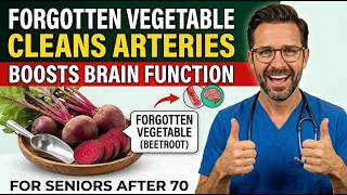 This Forgotten Vegetable Cleans Arteries and Boosts Brain Function After70