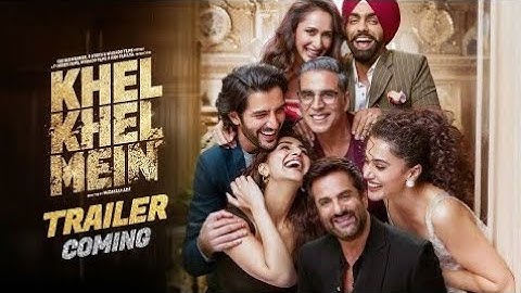 KHEL KHEL MEIN (Official Trailer): Akshay Kumar, Vaani, Ammy, Taapsee ,Fardeen, Aditya, Pragya |