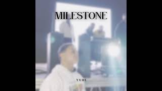 YURI - MILESTONE | يوري - مايلستون
