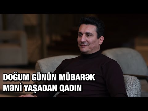 Xəzər Süleymanlı-DOĞUM GÜNÜN MÜBARƏK, MƏNİ YAŞADAN QADIN