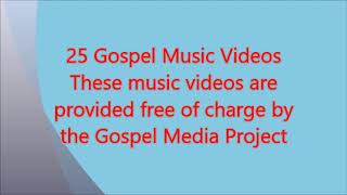 25 Gospel Music Videos