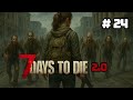 7 Days to Die 2.0 /  BÖLÜM 24 / Zombi Saldırısı