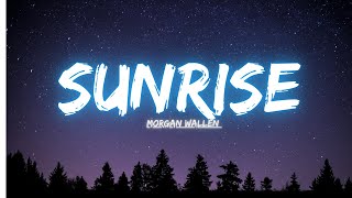 Morgan Wallen - Sunrise (Lyric Video)