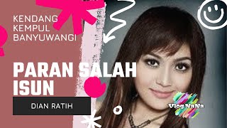 PARAN SALAH ISUN - Dian Ratih | Kendang Kempul Banyuwangi Lawas Pilihan Isun