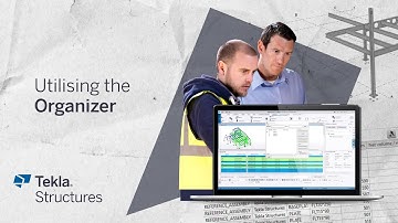 Tekla Structures 2021 – Utilising the Organizer