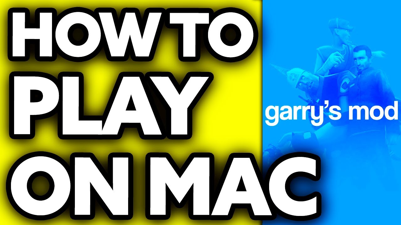 How To Play Garry's Mod on Mac 2023 