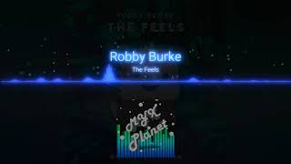 Robby Burke - The Feels (Original Mix)