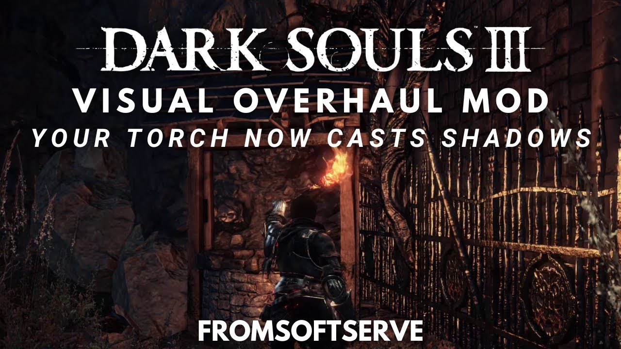 Your Torch Now Casts Shadows in My Dark Souls 3 Visual Overhaul Mod