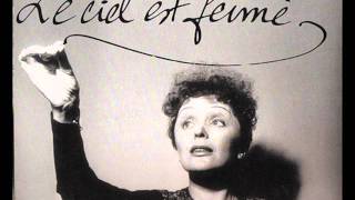 Watch Edith Piaf Le Ciel Est Ferme video
