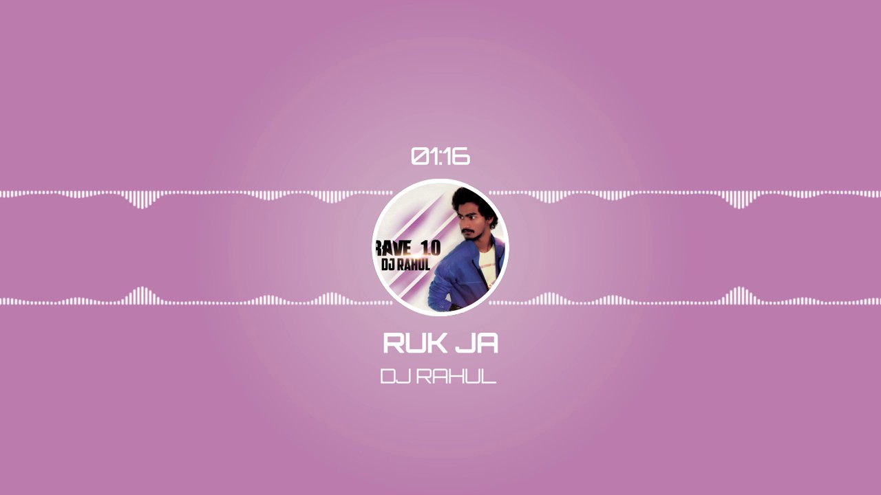 Ruk Ja (DDLJ) - DJ Rahul Mix || Rave Vol. 1 - YouTube