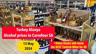 Turkey Alanya 13 May 2024, Prices for alcoholic in the CarrefourSA store and the BEST Turkish WINE