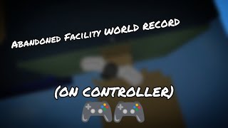 FE2 Classic - Abandoned Facility WORLD RECORD(ON CONTROLLER)