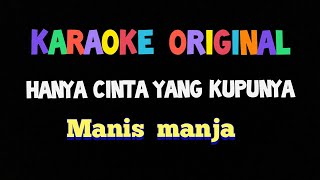 KARAOKE hanya Cinta Yang Kupunya MANIS MANJA ORIGINAL video lirik dangdut lawas